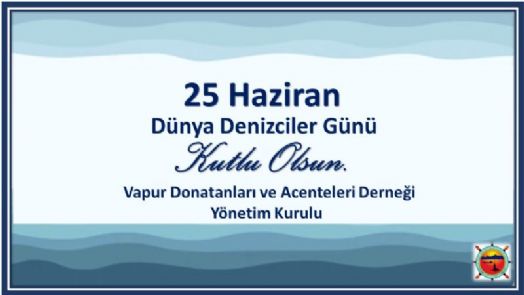 25 HAZİRAN DÜNYA DENİZCİLER GÜNÜ